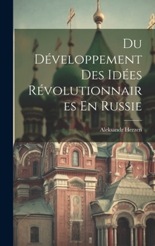 Hardcover Du Développement Des Idées Révolutionnaires En Russie [French] Book