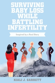 Paperback Surviving Baby Loss While Battling Infertility: Inspired by a Real Story Book