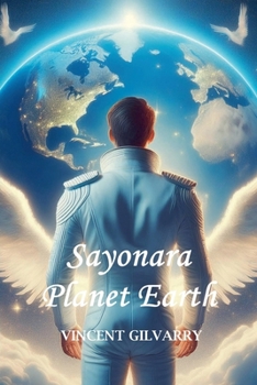 Sayonara Planet Earth (The Gods of Space and Time)