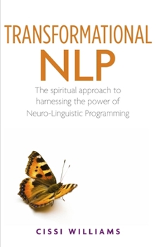 Paperback Transformational Nlp: The Spiritual Approach to Harnessing the Power of Neuro-Linguistic Programming Book