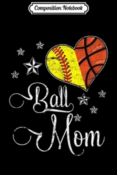 Paperback Composition Notebook: Womens Proud Softball Basketball Mom Ball Mother's Day Journal/Notebook Blank Lined Ruled 6x9 100 Pages Book