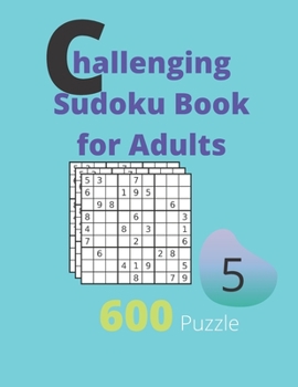 Paperback Challenging Sudoku Book for Adults Volume 5: 600 Sudoku New Big book for puzzles Book