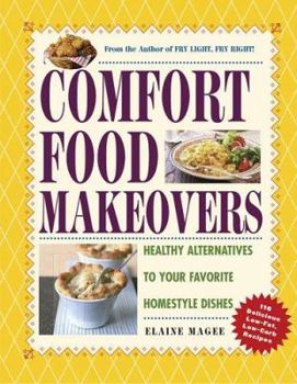 Paperback Comfort Food Makeovers: Healthy Alternatives to Your Favorite Homestyle Dishes Book