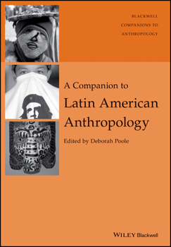 A Companion to Latin American Anthropology (Blackwell Companions to Anthropology)