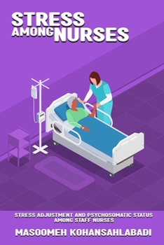 Paperback Stress adjustment and psychosomatic status among staff nurses Book