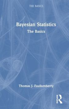 Hardcover Bayesian Statistics: The Basics Book