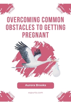 Paperback Overcoming Common Obstacles to Getting Pregnant Book