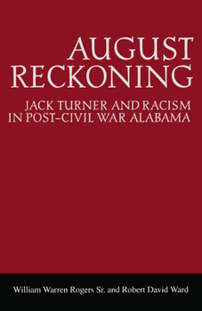 Paperback August Reckoning: Jack Turner and Racism in Post-Civil War Alabama Book