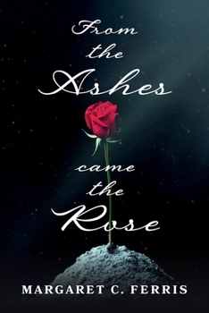 Paperback From the Ashes Came the Rose Book