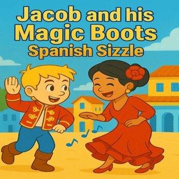 Paperback Jacob and his Magic Boots: Spanish Sizzle Book