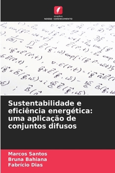 Paperback Sustentabilidade e eficiência energética: uma aplicação de conjuntos difusos [Portuguese] Book