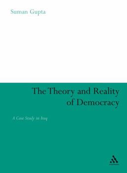 Paperback The Theory and Reality of Democracy: A Case Study in Iraq Book