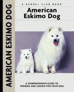 Hardcover American Eskimo Dog: A Comprehensive Guide to Owning and Caring for Your Dog Book