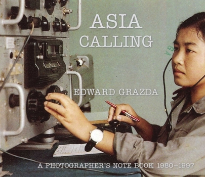 Hardcover Asia Calling: A Photographer's Notebook 1980-1997 Book