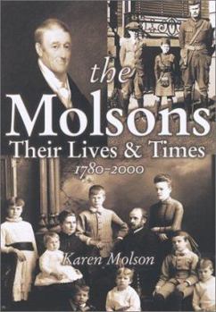 Hardcover The Molsons: Their Lives and Times: 1780-2000 Book