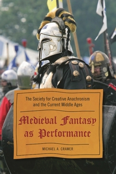 Paperback Medieval Fantasy as Performance: The Society for Creative Anachronism and the Current Middle Ages Book