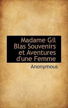 Paperback Madame Gil Blas Souvenirs Et Aventures D'Une Femme Book