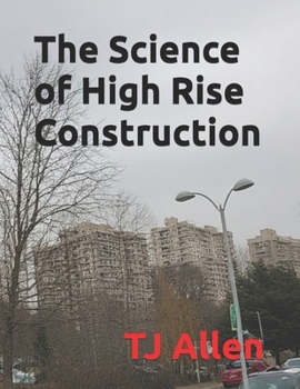 The Science of High Rise Construction (The Science of Everything)