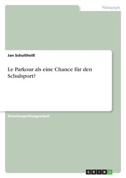 Paperback Le Parkour als eine Chance für den Schulsport? [German] Book