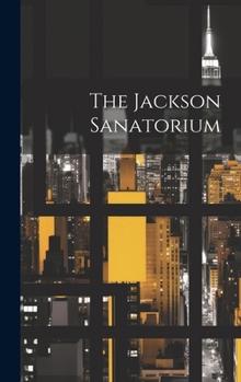 Hardcover The Jackson Sanatorium Book
