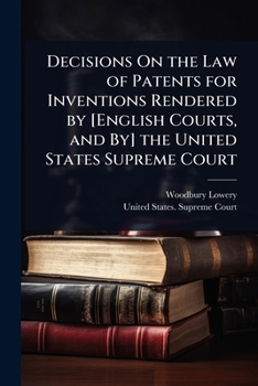 Paperback Decisions On the Law of Patents for Inventions Rendered by [English Courts, and By] the United States Supreme Court Book