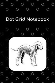 Paperback Dot Grid Notebook: Bedlington Terrier; 100 Sheets/200 Pages; 6 X 9 Book