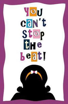 Paperback You Can't Stop the Beat!: Blank Journal and Broadway Musical Quote Book