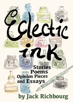 Paperback Eclectic Ink: STORIES, POEMS, OPINION PIECES AND ESSAYS Book