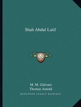 Shah Abdul Latif. With a foreword by Sir Thomas Arnold