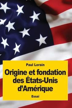 Origine et fondation des �tats-Unis d'Am�rique