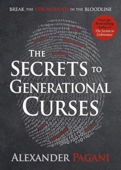 Paperback The Secrets to Generational Curses: Break the Stronghold in the Bloodline Book