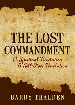 Paperback The Lost Commandment: A Spiritual Revelation and Self-Love Revolution Book