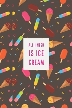 Ice cream Journal: I scream, you scream, we all scream for ice cream! Everyone loves ice cream journal book, 120 page, 6" x 9"