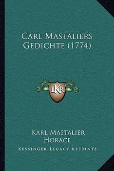 Paperback Carl Mastaliers Gedichte (1774) [German] Book
