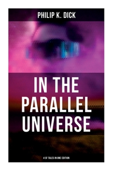 Paperback In the Parallel Universe - 4 SF Tales in One Edition: Adjustment Team, The Defenders, The Unreconstructed M & Breakfast at Twilight Book