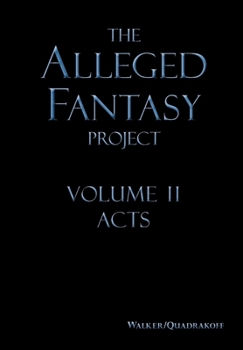 Hardcover The Alleged Fantasy Project: Volume II Acts Book