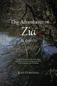 Hardcover The Adventures of Zia: The Dark Cave Book