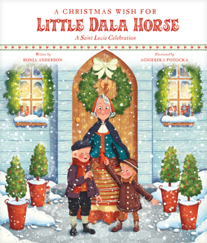 Hardcover A Christmas Wish for Little Dala Horse: A Saint Lucia Celebration Book
