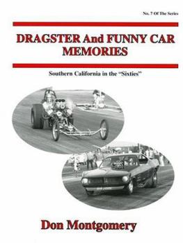 Hardcover Dragster and Funny Car Memories: Southern California in the "Sixties.": Southern California in the "Sixties." Book