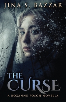 The Curse: A Roxanne Fosch Novella - Book  of the Roxanne Fosch Files
