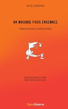 Paperback On mourra tous ensemble: Pensées verticales et autres écritures [French] Book