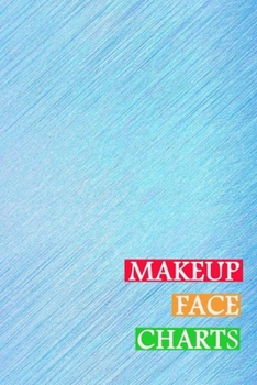 Paperback Makeup Face Charts: Blank Workbook Face Make-up Artist Chart Portfolio Notebook Journal For Professional or Amateur Practice - Blue Textur Book