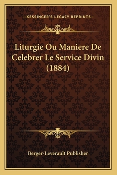 Paperback Liturgie Ou Maniere De Celebrer Le Service Divin (1884) [French] Book