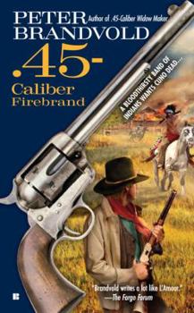 .45-Caliber Firebrand - Book #6 of the .45-Caliber
