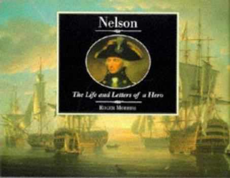 Hardcover Nelson: The Life & Letters of a Hero Book