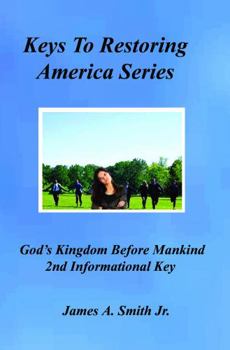 Paperback God's Kingdom Before Mankind - 2nd Informational Key: Keys To Restoring America Series Book