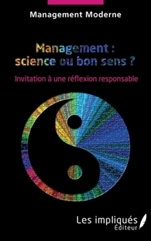 Paperback Management: science ou bon sens ?: Invitation à une réflexion responsable [French] Book
