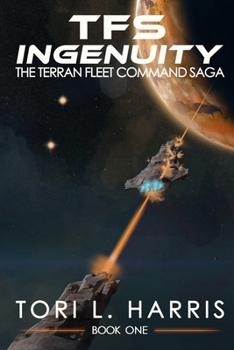 Paperback TFS Ingenuity: The Terran Fleet Command Saga - Book 1 Book