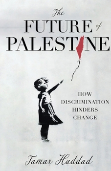 Paperback The Future of Palestine: How Discrimination Hinders Change Book