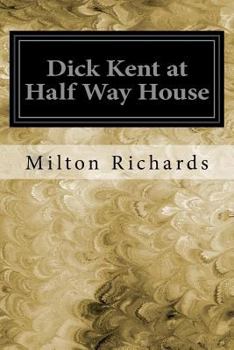 Dick Kent at Half-Way House - Book #7 of the Dick Kent series